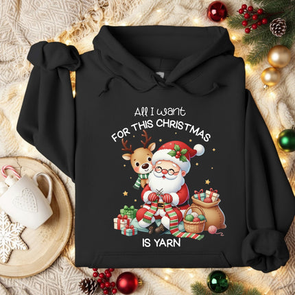 All I Want For This Christmas Is Yarn Hoodie
