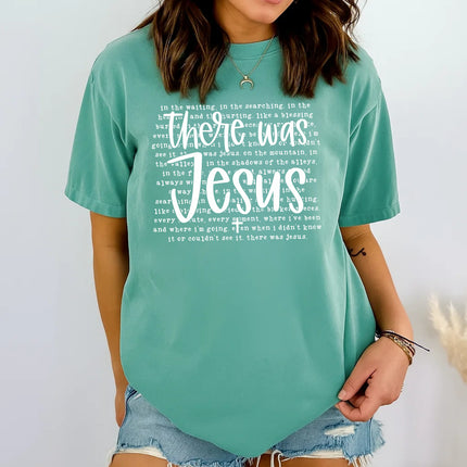 Comfort Colors There Was Jesus Graphic Tee