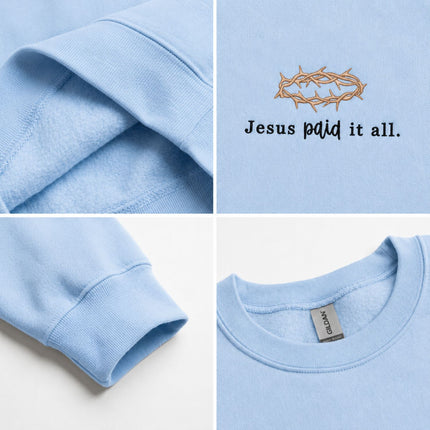 Jesus Paid It All Embroidered Sweatshirt