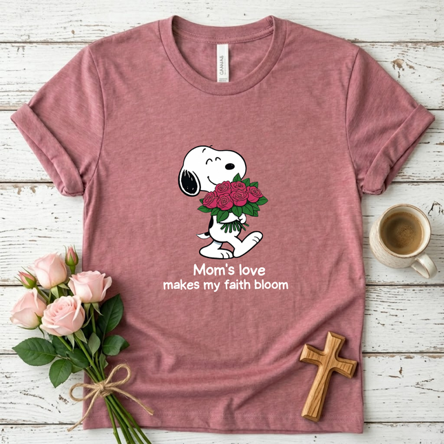Mom's Love Makes My Faith Bloom Christian T-Shirt