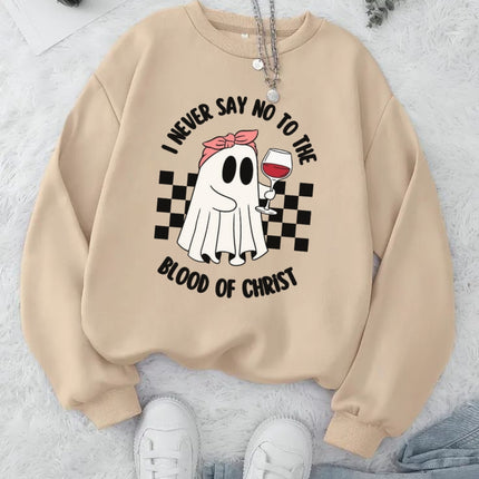 I Never Say No to the Blood of Christ Sweatshirt