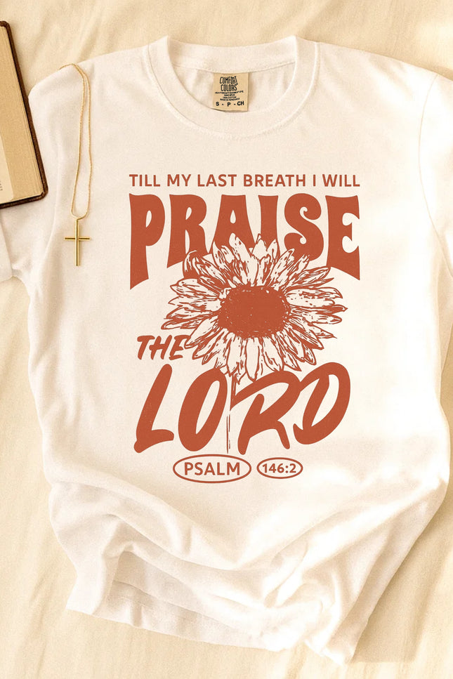 Comfort Colors Till My Last Breath I Will Praise The Lord T-Shirt