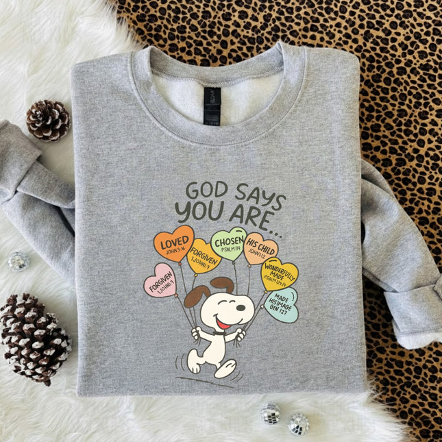 God says you are Sweatshirt