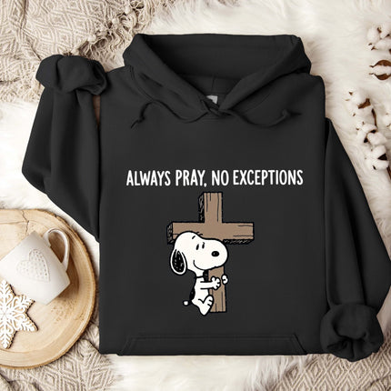 Always Pray No Exceptions Hoodie