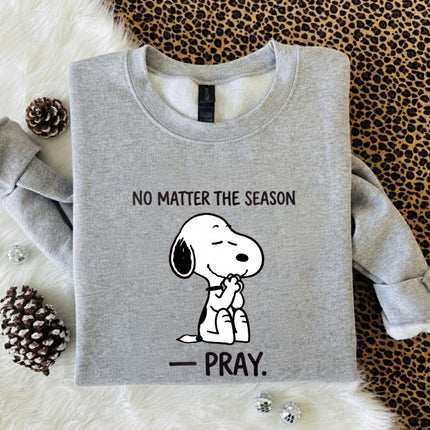 Pray No Matter The Season Sweatshirt