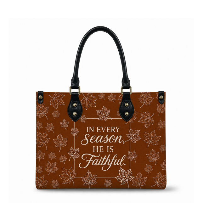 In Every Season He Is Faithful Christian Leather Handbag