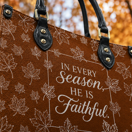 In Every Season He Is Faithful Christian Leather Handbag