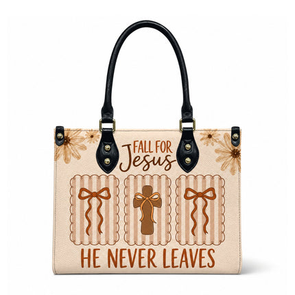 Fall for Jesus He Never Leaves Leather Handbag