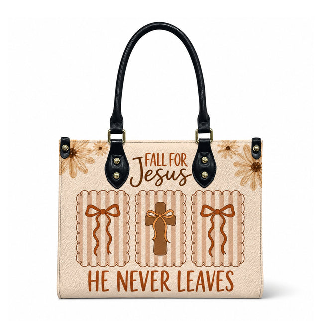 Fall for Jesus He Never Leaves Leather Handbag