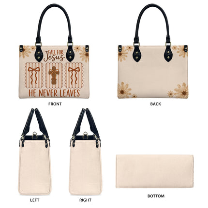 Fall for Jesus He Never Leaves Leather Handbag