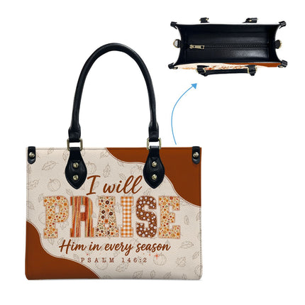 I Will Praise Him in Every Season Leather Handbag