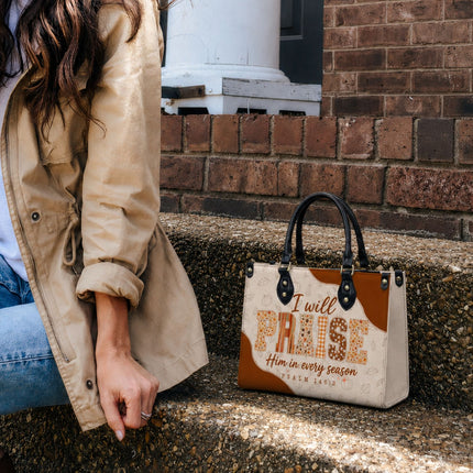 I Will Praise Him in Every Season Leather Handbag