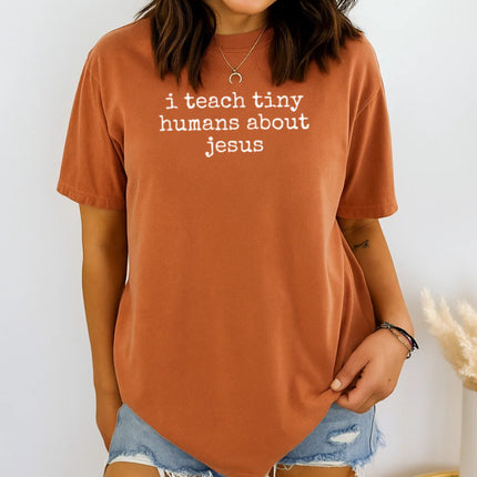 Comfort Color “I teach tiny humans about Jesus." Christian T-Shirt