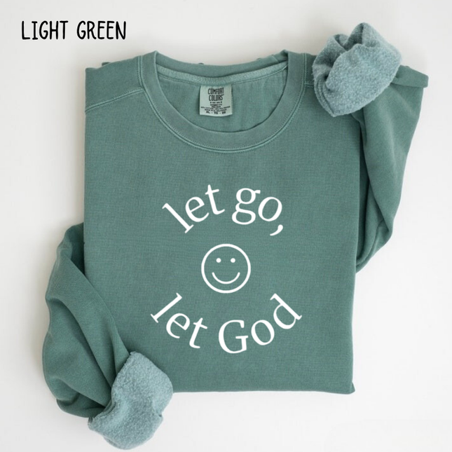 Comfort Colors Let Go Let God Christian Sweatshirt