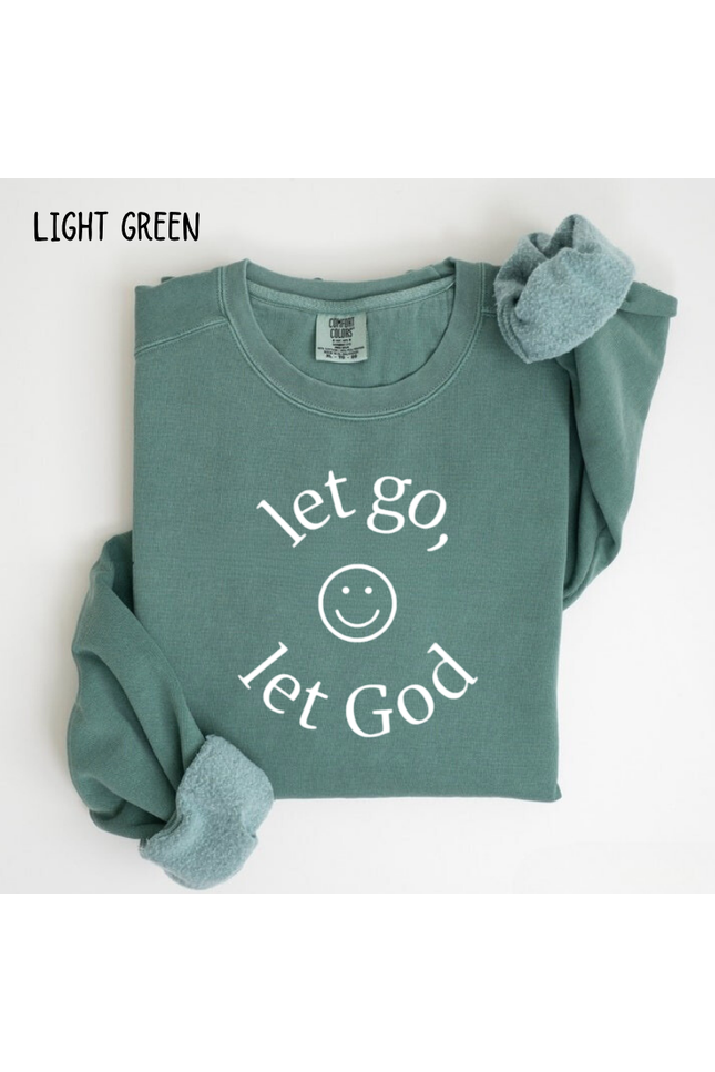 Comfort Colors Let Go Let God Christian Sweatshirt