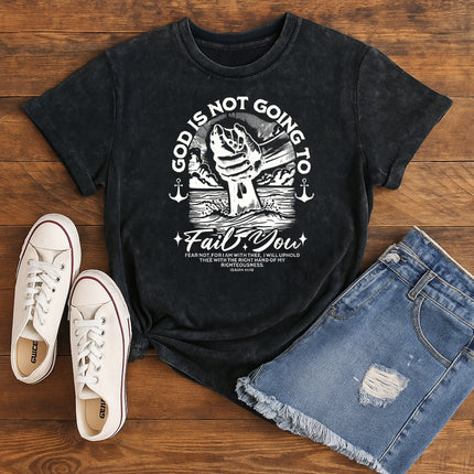 God Is Not Going to Fail You T-Shirt