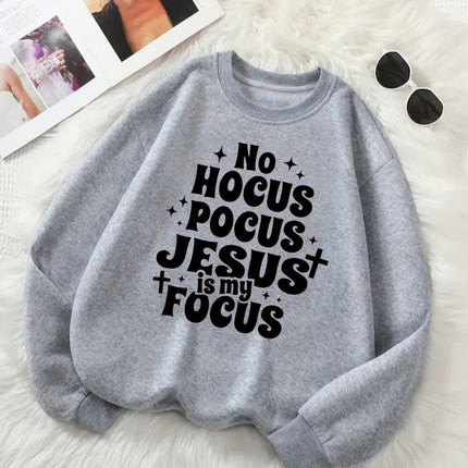 No Hocus Pocus Jesus Is My Focus Sweatshirt