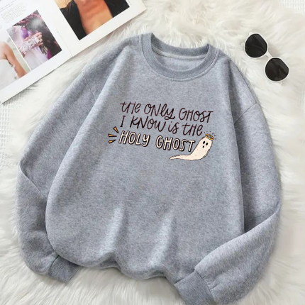 The Only Ghost I Know is the Holy Ghost Shirt Holy Sweatshirt