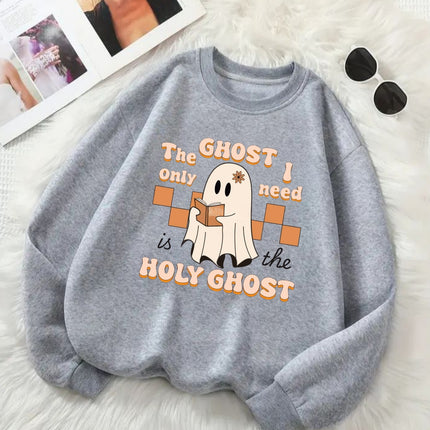 The Ghost I Only Need Is the Holy Ghost Sweatshirt
