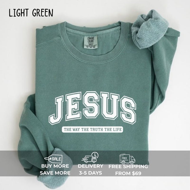Comfort Colors Jesus The Way The Truth The Life Sweatshirt