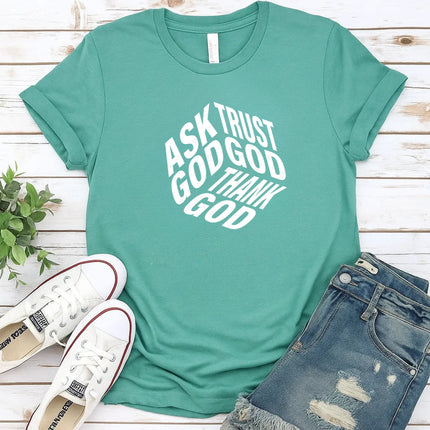 Comfort Colors Ask God Trust God Thank God Christian T-Shirt