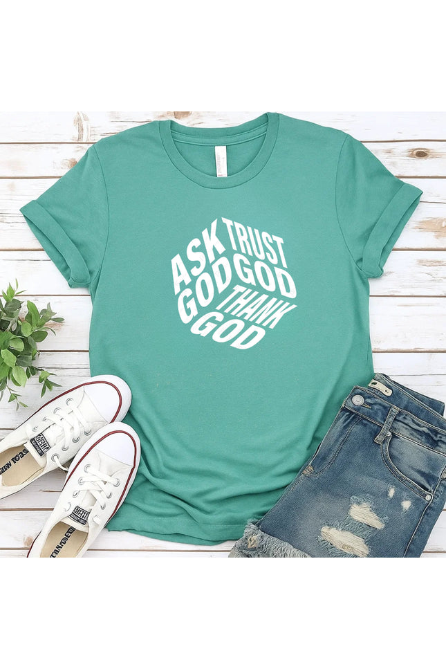 Comfort Colors Ask God Trust God Thank God Christian T-Shirt