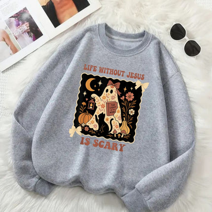 Life Without Jesus Is Scary Sweatshirt