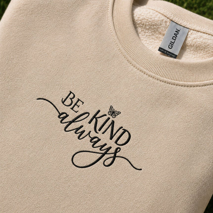 Be Kind Always Embroidered Sweatshirt