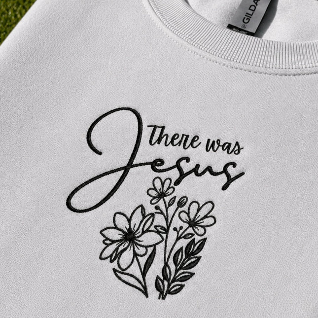 There was Jesus Floral Embroidered Sweatshirt