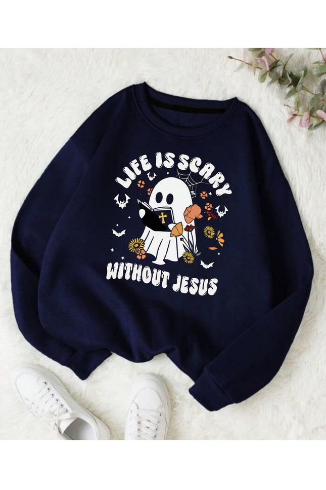Life Is Scary Without Jesus - Christian Sweatshirt