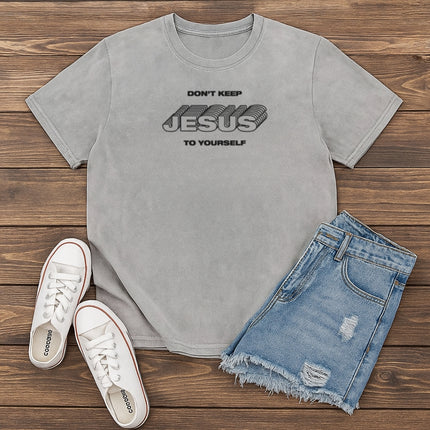 Don't keep Jesus to yourself Christian T-Shirt