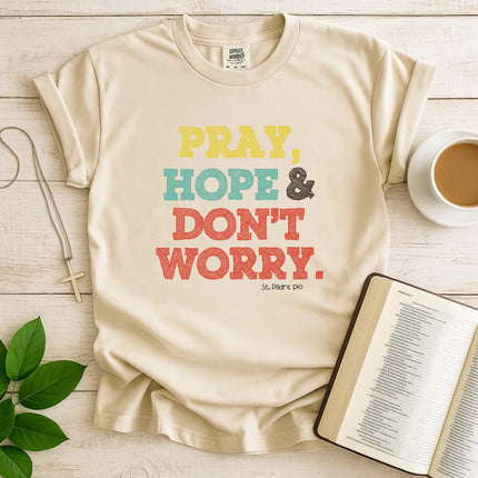 Comfort Colors Pray Hope and Dont Worry Quote T-Shirt