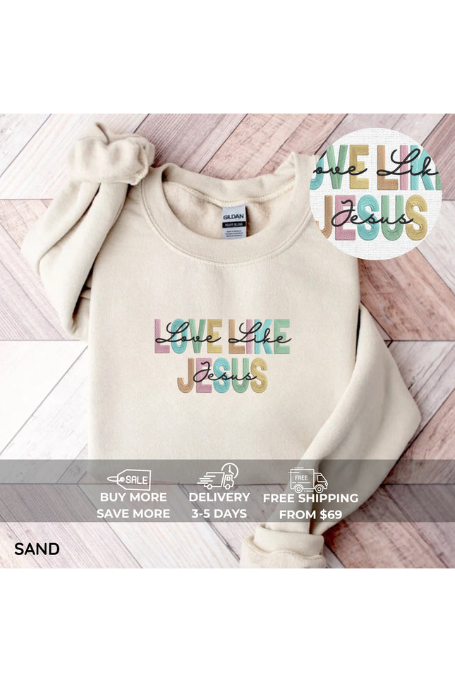 Love Like Jesus Embroidery Sweatshirt