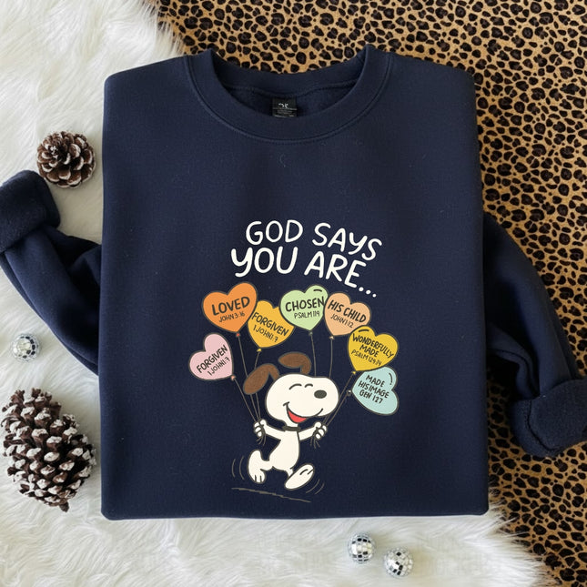 God says you are Sweatshirt