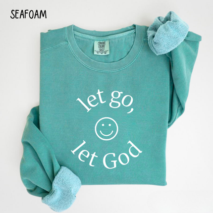 Comfort Colors Let Go Let God Christian Sweatshirt