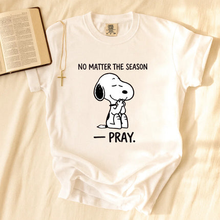 Comfort Colors Pray no matter the season T-Shirt