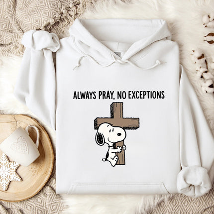 Always Pray No Exceptions Hoodie