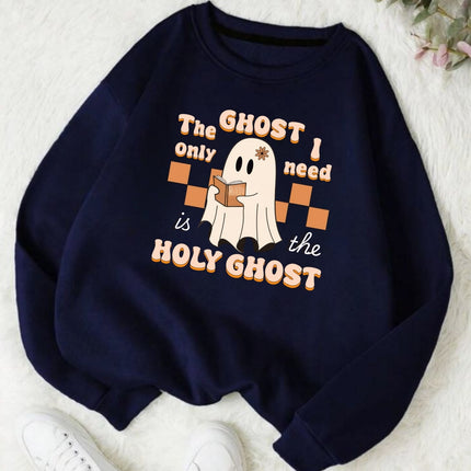 The Ghost I Only Need Is the Holy Ghost Sweatshirt