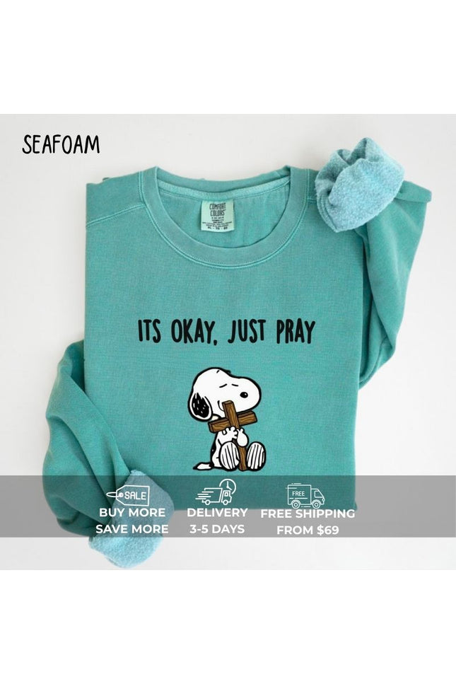 Comfort Colors It's Okay Just Pray Snoopy Christian Sweatshirt