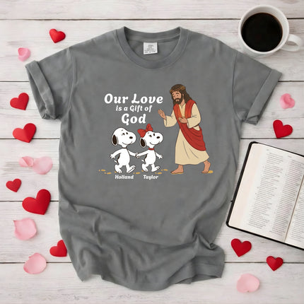 Comfort Colors Our Love is a gift of God T-Shirt