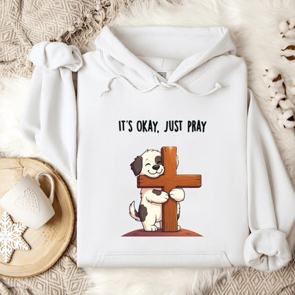 It's Okay, Just Pray Cute Dog Gildan Hoodie
