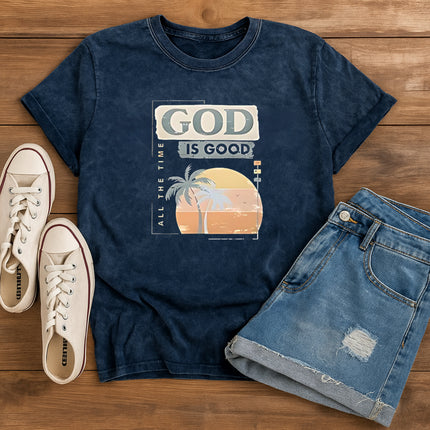 God is Good All The Time T-Shirt