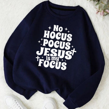 No Hocus Pocus Jesus Is My Focus Sweatshirt