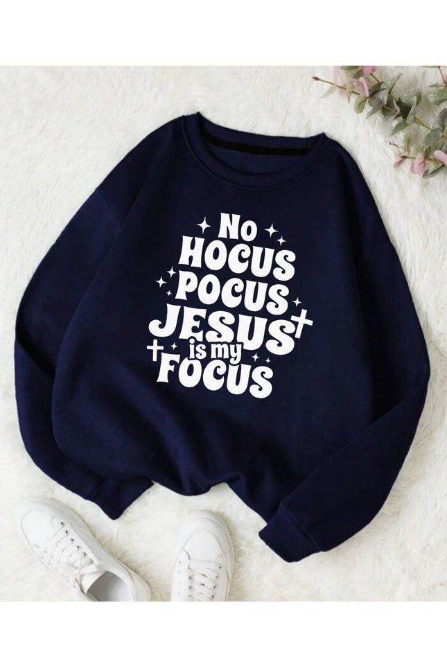 No Hocus Pocus Jesus Is My Focus Sweatshirt