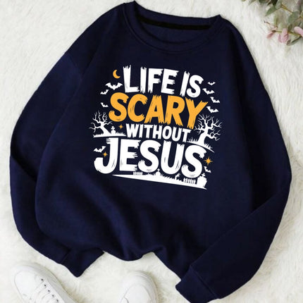 Life Is Scary Without Jesus Halloween Sweatshirt