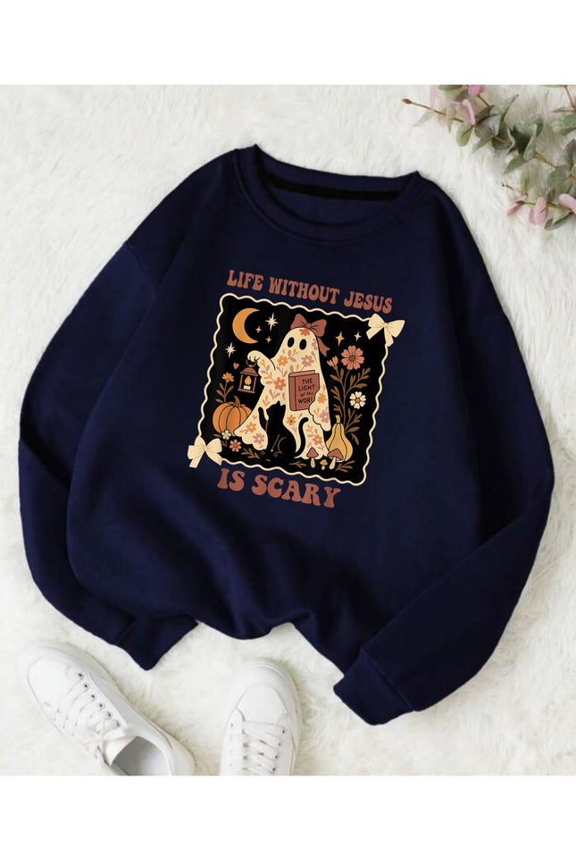Life Without Jesus Is Scary Sweatshirt