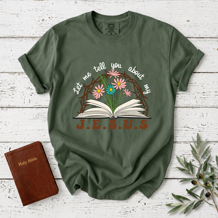 Comfort Colors Let Me Tell You About My Jesus T-Shirt