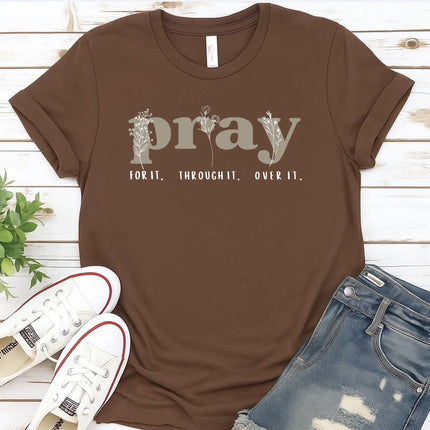 Comfort Colors Pray For It Through It Over It Christian Graphic Tee