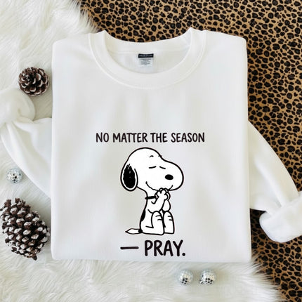 Pray No Matter The Season Sweatshirt
