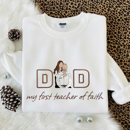 Dad My first teacher of faith Embroidered Sweatshirt